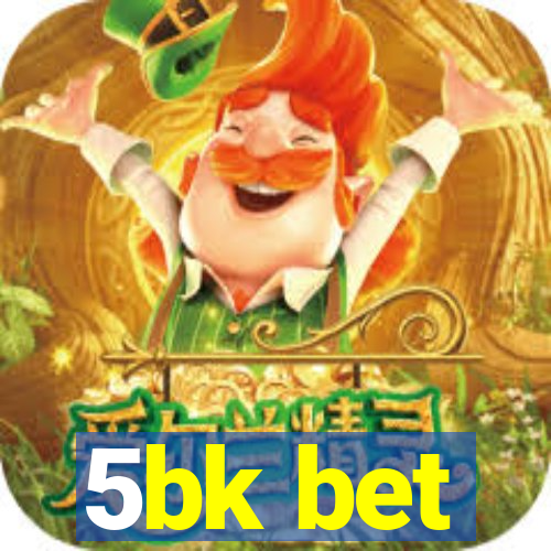 5bk bet